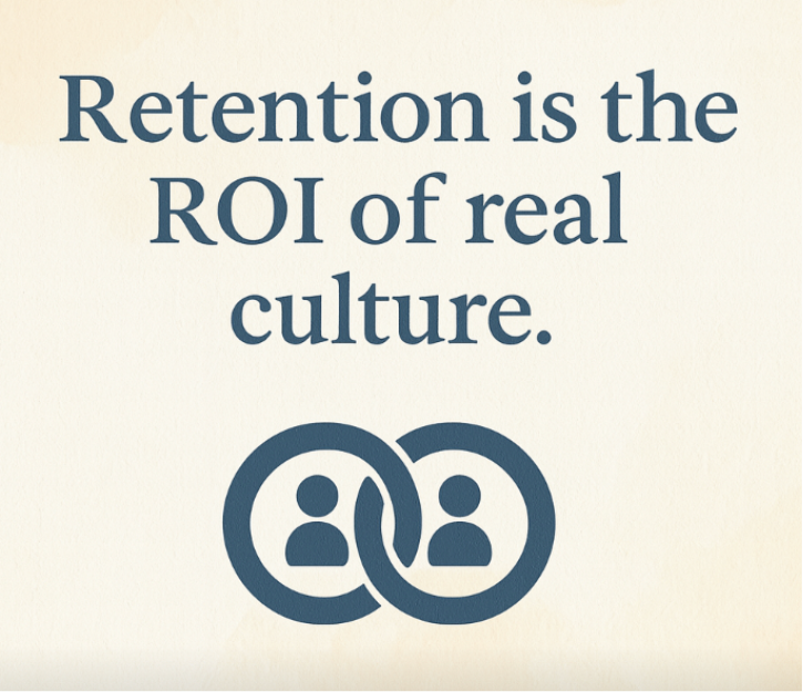 Retention is the ROI of real culture